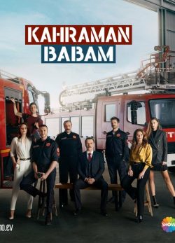 دانلود سریال ترکی 2021 Kahraman Babam دانلود سریال ترکی پدر قهرمانم زیرنویس فارسی سریال ترکیه ای پدر قهرمانم زیرنویس چسبیده