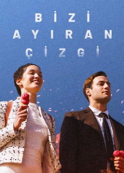 دانلود سریال ترکی 2021 Bizi Ayiran Cizg
